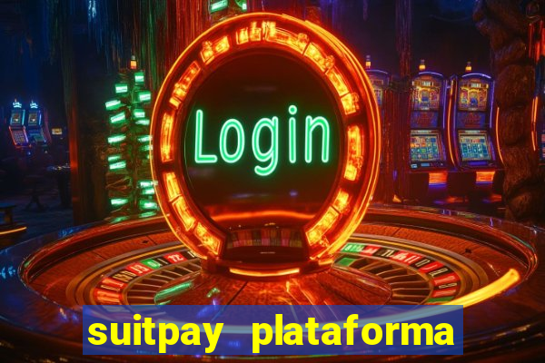 suitpay plataforma de jogos